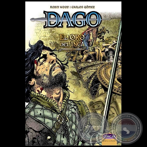 DAGO "EL ORO INCA" - Autores: ROBIN WOOD / CARLOS GÓMEZ - Año 2016
